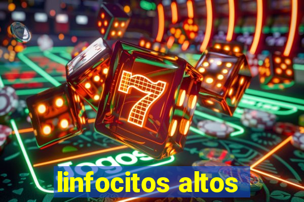 linfocitos altos